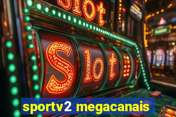 sportv2 megacanais